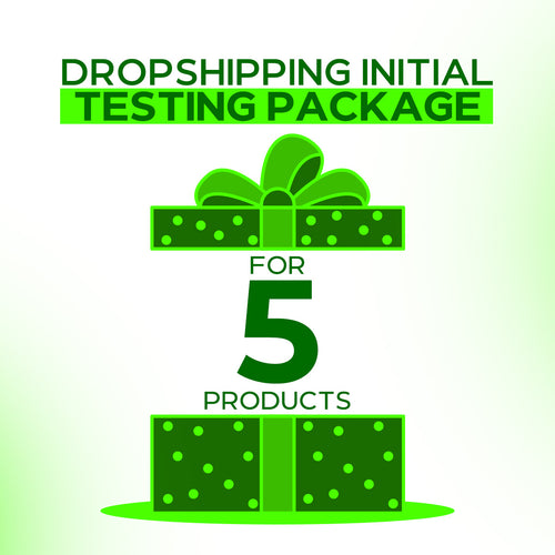 Dropshipping Initial Testing Package for 5 Products